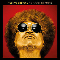 Takuya Kuroda - Fly Moon Die Soon