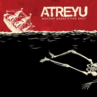 Atreyu - Lead Sails Paper Anchor