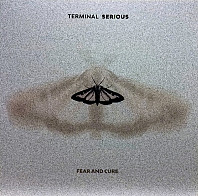 Terminal Serious - Fear and Cure