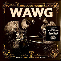 Tha Dogg Pound - W.A.W.G. (We All We Got)