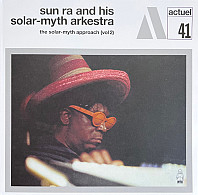 The Sun Ra Arkestra - Solar-Myth Approach Vol.2