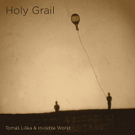 Tomáš Liška & Invisible World - Holy Grail