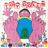 Toy Dolls - Fat Bobs Feet