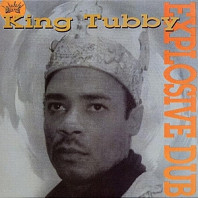 King Tubby - Explosive Dub