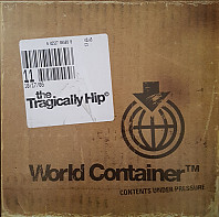 Tragically Hip - World Container