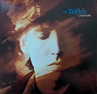 Triffids - Calenture