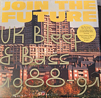 Join the Future - Uk Bleep & Bass 1988-91