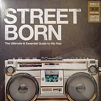 Street Born - the Ultimate Guide To Hip Hop