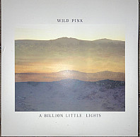 Wild Pink - A Billion Little Lights