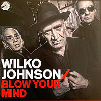 Wilko Johnson - Blow Your Mind