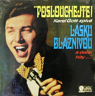 Karel Gott - Poslouchejte! Karel Gott zpívá Lásku bláznivou a další Hity