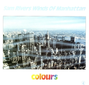 Sam Rivers Winds of Manhattan - Colours