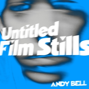 Andy Bell (2) - Untitled Film Stills