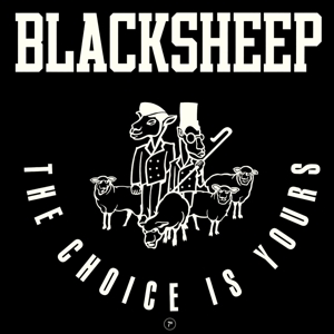 Black Sheep - Choice is Yours