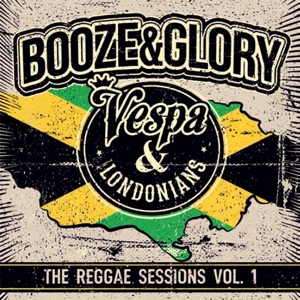 Booze & Glory - Reggae Sessions Vol 1