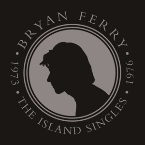 Bryan Ferry - 7-Island Singles 1973-1976