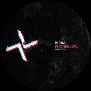 Burial / Kode9 - Phoneglow / Eyes Go Blank