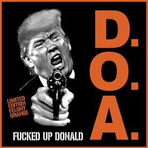 D.O.A. - 7-Fucked Up Donald