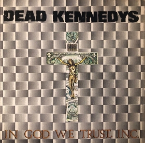 Dead Kennedys - In God We Trust