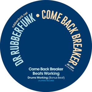 Dr. Rubberfunk - Come Back Breaker / Beats Working