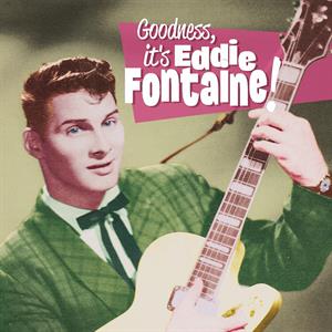 Eddie Fontaine - Goodness, It is...