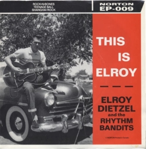 Elroy Dietzel & the Rhythm Bandits - 7-This is Elroy