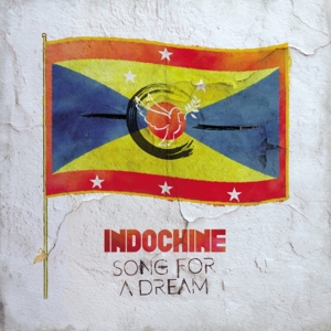 Indochine - Song For a Dream