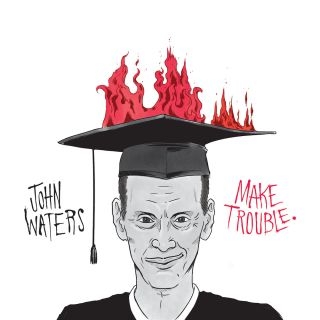 John Waters - Make Trouble