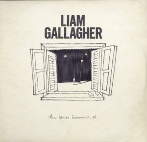 Liam Gallagher - All You're Dreaming of