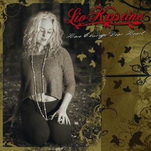 Liv Kristine - Have Courage Dear Heart