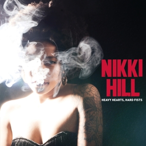 Nikki Hill - Heavy Hearts, Hard Fists