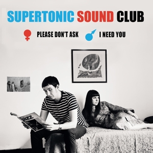 Supertonic Sound Club - Please Don't Ask/ I Need You