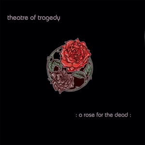 Theatre of Tragedy - A Rose For the Dead