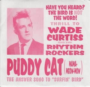 Wade Curtiss and the Rhythm Rockers - 7-Puddy Cat (Mama-Meow-Mow)