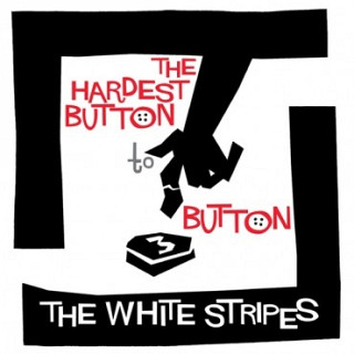 White Stripes - 7-Hardest Button To Button/St. Ides of March