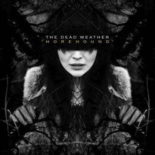 Dead Weather - Horehound