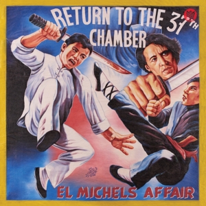 El Michels Affair - Return To the 37th Chamber