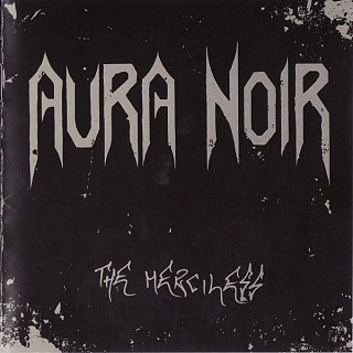 Aura Noir - Merciless