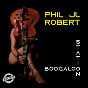 Phil Jl Robert - Boogaloo Station