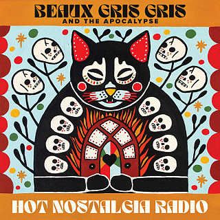 Beaux Gris Gris & the Apocalypse - Hot Nostalgia Radio