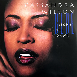 Cassandra Wilson - Blue Light Til Dawn