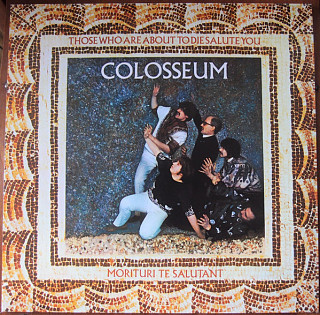 Colosseum - Those Who Are About To Die Salute You