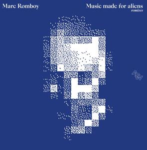 Marc Romboy - Music Made For Aliens