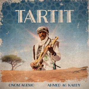 Onom Agemo & Ahmed Ag Kaedy - Tartit