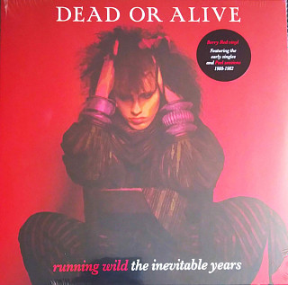 Dead Or Alive - Running Wild - the Inevitable Years