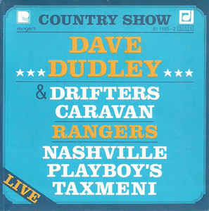 Various Artists - Country Show - Live / Dave Dudley & Drifters Caravan, Rangers, Nashville Playboy's, Taxmeni