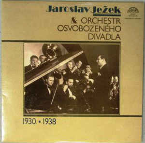 Jaroslav Ježek - Jaroslav Ježek & Orchestr Osvobozeného Divadla (1930 ▪ 1938)