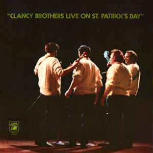 Clancy Brothers - Clancy Brothers Live On St. Patrick's Day