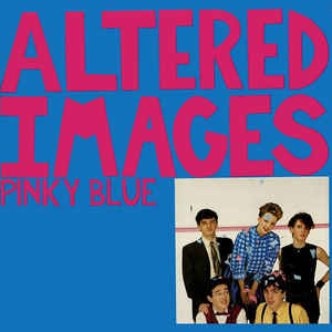 Altered Images - Pinky Blue