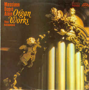 Various Artists - Messiaen, Dupré, Alain,  ‎– Organ Works